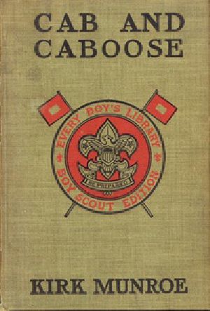 [Gutenberg 22497] • Cab and Caboose: The Story of a Railroad Boy